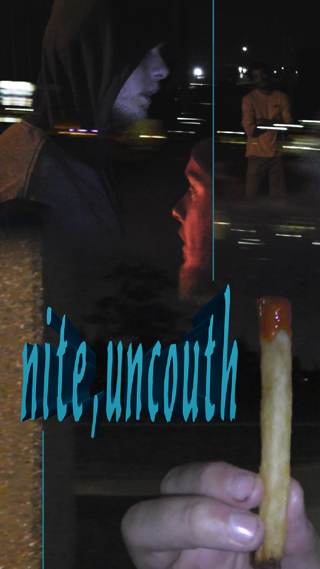 Matt - Nite, Uncouth